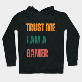 Trust Me I Am A Gamer Dude Hoodie